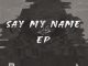 KAVE Say My Name EP Zip Download