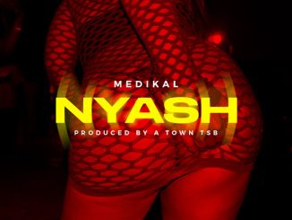 Medikal NYASH Mp3 Download